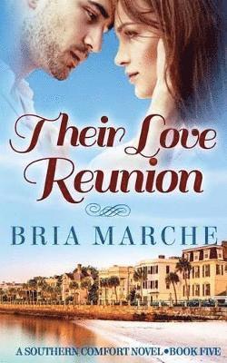 Their Love Reunion: Southern Comfort Series Book 5 1