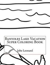 Banyoles Lake Vacation Super Coloring Book 1
