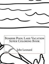 bokomslag Bomere Pool Lake Vacation Super Coloring Book