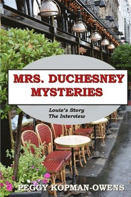 bokomslag MRS DUCHESNEY MYSTERIES Louie's Story - The Interview