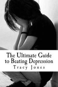 bokomslag The Ultimate Guide to Beating Depression