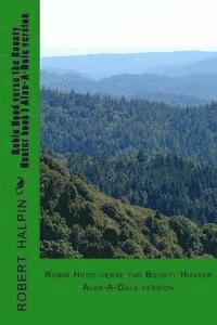 Robert a. Halpin - Robin Hood verse the Bounty Hunter book 1 Alan-A-Dale version, Häftad