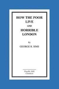 bokomslag How the Poor Live and Horrible London