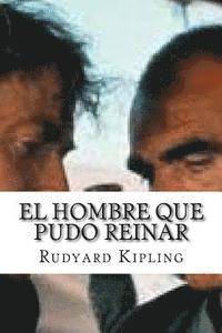 bokomslag El Hombre Que Pudo Reinar