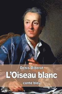 bokomslag L'Oiseau blanc: conte bleu