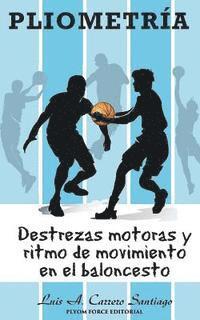 bokomslag Pliometría: Destrezas Motoras y Ritmo de Movimiento en el Baloncesto