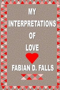 bokomslag My Interpretations of Love