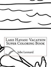 bokomslag Lake Havasu Vacation Super Coloring Book