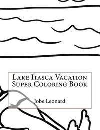 bokomslag Lake Itasca Vacation Super Coloring Book