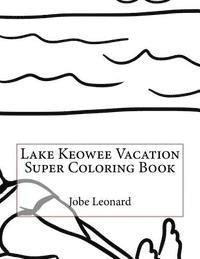 Lake Keowee Vacation Super Coloring Book 1