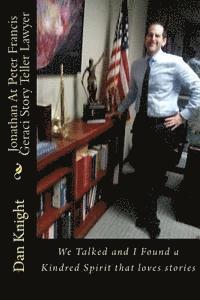 bokomslag Jonathan At Peter Francis Geraci Story Teller Lawyer: We Talked and I Found a Kindred Spirit that loves stories