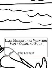 bokomslag Lake Minnetonka Vacation Super Coloring Book