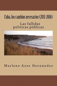 bokomslag Cuba, los cambios necesarios (2011-2016): Las fallidas políticas públicas