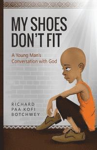 bokomslag My Shoes Don't Fit: A Young Man's Conversation With God