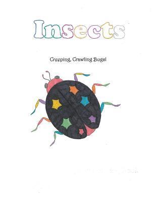 Insects Adult Coloring Book: Creeping Crawling Beauties 1