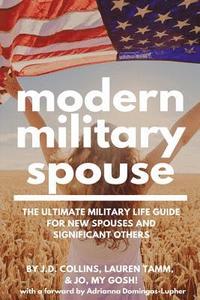 bokomslag Modern Military Spouse: The Ultimate Military Life Guide for New Spouses and Significant Others