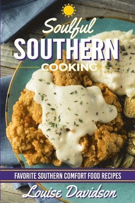 Louise Davidson - Soulful Southern Cooking, Häftad