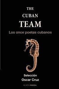 bokomslag The cuban team: Los once poetas cubanos