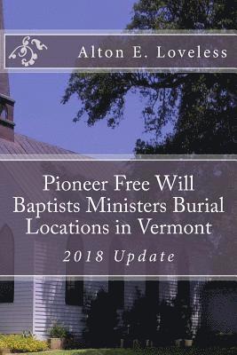 Pioneer Free Will Baptists Ministers Burial Locations in Vermont 1