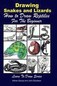 bokomslag Drawing Snakes and Lizards - How to Draw Reptiles For the Beginner