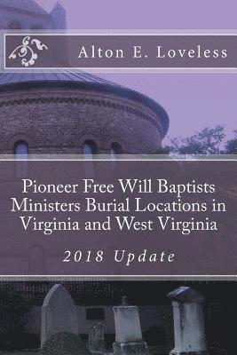 Pioneer Free Will Baptists Ministers Burial Locations in Virginia 1