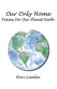 bokomslag Our Only Home: Poems for Our Planet Earth