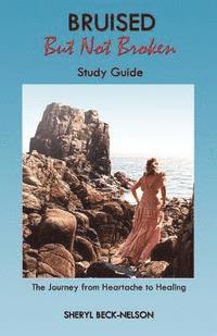 bokomslag Bruised but Not Broken Study Guide: The Journey from Heartache to Healing