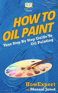 bokomslag How To Oil Paint