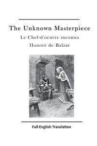 bokomslag The Unknown Masterpiece: Le Chef-d'Oeuvre Inconnu