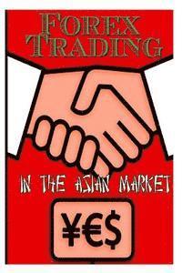 Forex Trading in the Asian Market 1