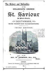 The History and Antiquities of the Collegiate Church of S. Saviour