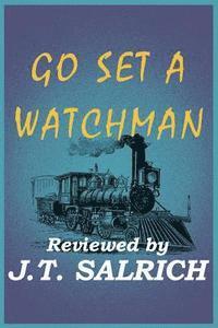 J. T. Salrich - Go Set A Watchman - Reviewed, Häftad