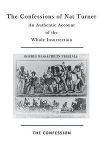 bokomslag The Confessions of Nat Turner: An Authentic Account of the Whole Insurrection