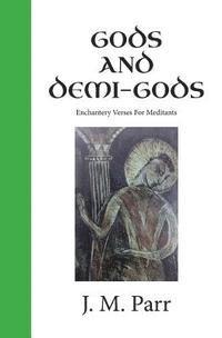 bokomslag Gods and Demi-Gods: Enchantery Verses for Meditants