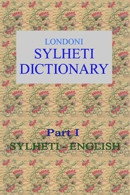 bokomslag Londoni Sylheti Dictionary: Sylheti-English