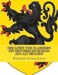 bokomslag Der Löwe von Flandern ein historische Roman aus Alt-Belgien