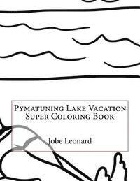 Pymatuning Lake Vacation Super Coloring Book 1