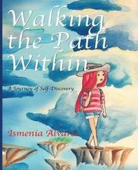 bokomslag Walking The Path Within: A Journey of Self-Discovery