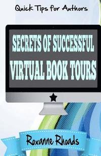 bokomslag Secrets of Successful Virtual Book Tours: Quick Tips for Authors