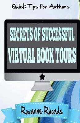 Secrets of Successful Virtual Book Tours: Quick Tips for Authors 1
