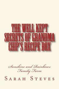 bokomslag The Well Kept Secrets of Grandma Chip's Recipe Box