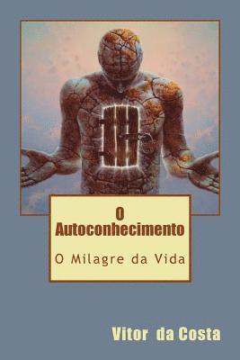 O Autoconhecimento: O Milagre da Vida 1