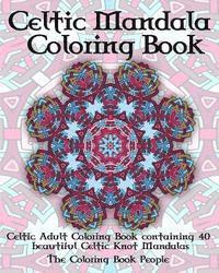 bokomslag Celtic Mandala Coloring Book: Celtic Adult Coloring Book containing 40 beautiful Celtic Knot Mandalas