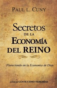bokomslag Secretos De La Economia Del Reino: Como Usted Puede Florecer en la Economia de Dios
