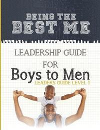 bokomslag Being the Best Me Leadership Guide For Boys to Men