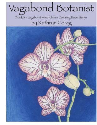 Kathryn Colvig - Vagabond Botanist: Adult Coloring Book, Häftad