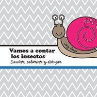 bokomslag Vamos a contar los insectos: A contar, colorear y dibujar libro para niños (Spanish edition)