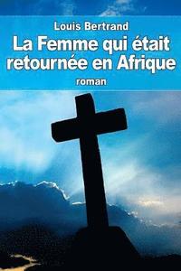 bokomslag La Femme qui était retournée en Afrique