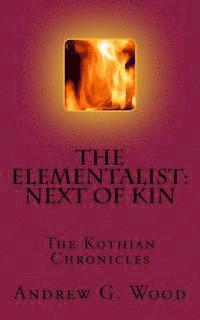 bokomslag The Elementalist: Next of Kin: The Kothian Chronicles