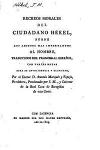 Recreos Morales del Ciudadano Hékel, sobre los asuntos mas importantes al hombre 1